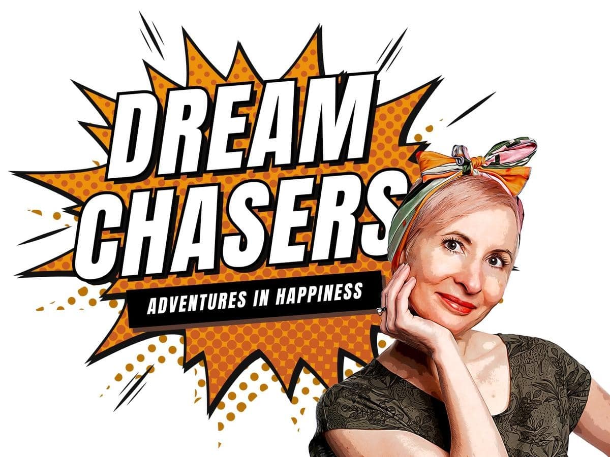 Dream Chasers - Adventures in happiness